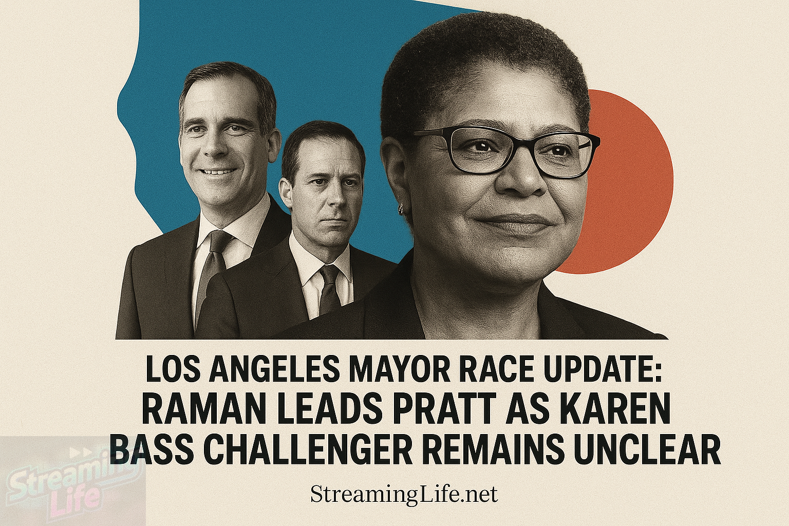 Los Angeles Mayor Race Update: Raman Leads Pratt as Karen Bass Challenger Remains Unclear