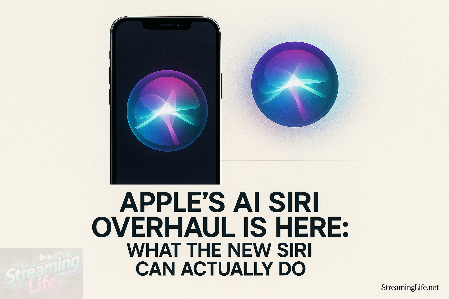 Apple’s AI Siri Overhaul Is Here: What the New Siri Can Actually Do