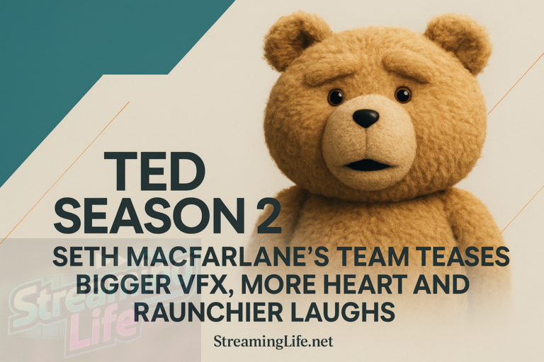 Ted Season 2: Seth MacFarlane’s Team Teases Bigger VFX, More Heart and Raunchier Laughs
