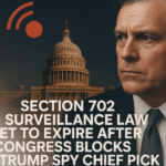 Section 702 Surveillance Law Set to Expire After Congress Blocks Trump Spy Chief Pick
