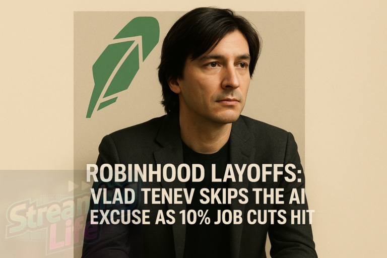 Robinhood Layoffs: Vlad Tenev Skips the AI Excuse as 10% Job Cuts Hit