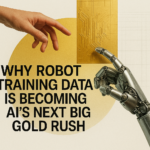 Why Robot Training Data Is Becoming AI’s Next Big Gold Rush