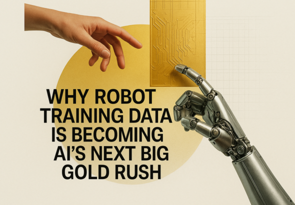 Why Robot Training Data Is Becoming AI’s Next Big Gold Rush