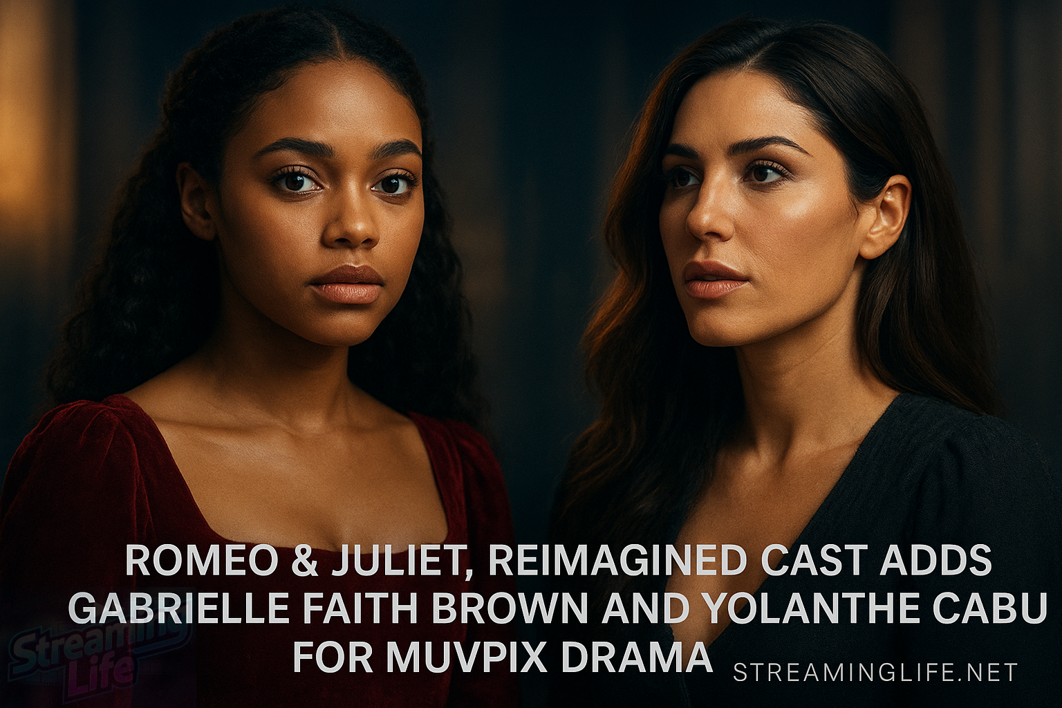 Romeo & Juliet, Reimagined Cast Adds Gabrielle Faith Brown and Yolanthe Cabau for MuVpix Drama