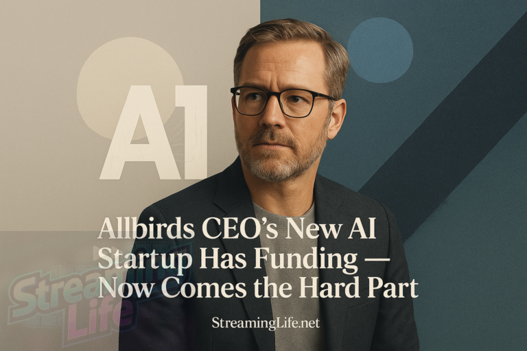Allbirds CEO’s New AI Startup Has Funding — Now Comes the Hard Part