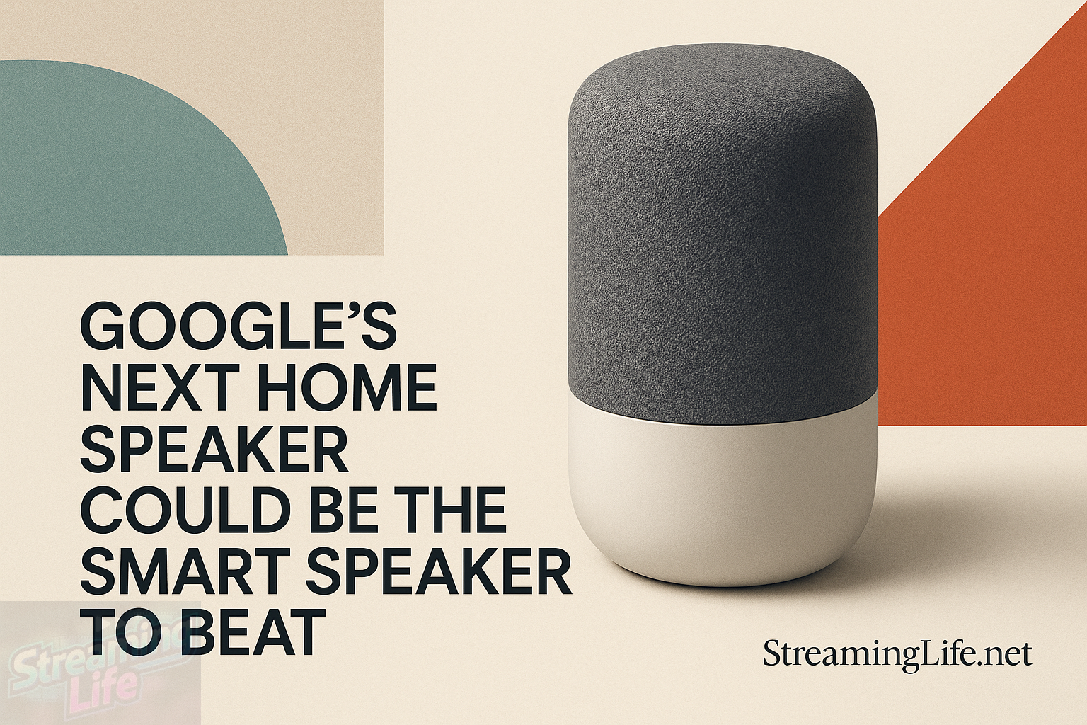 Google’s Next Home Speaker Could Be the Smart Speaker to Beat