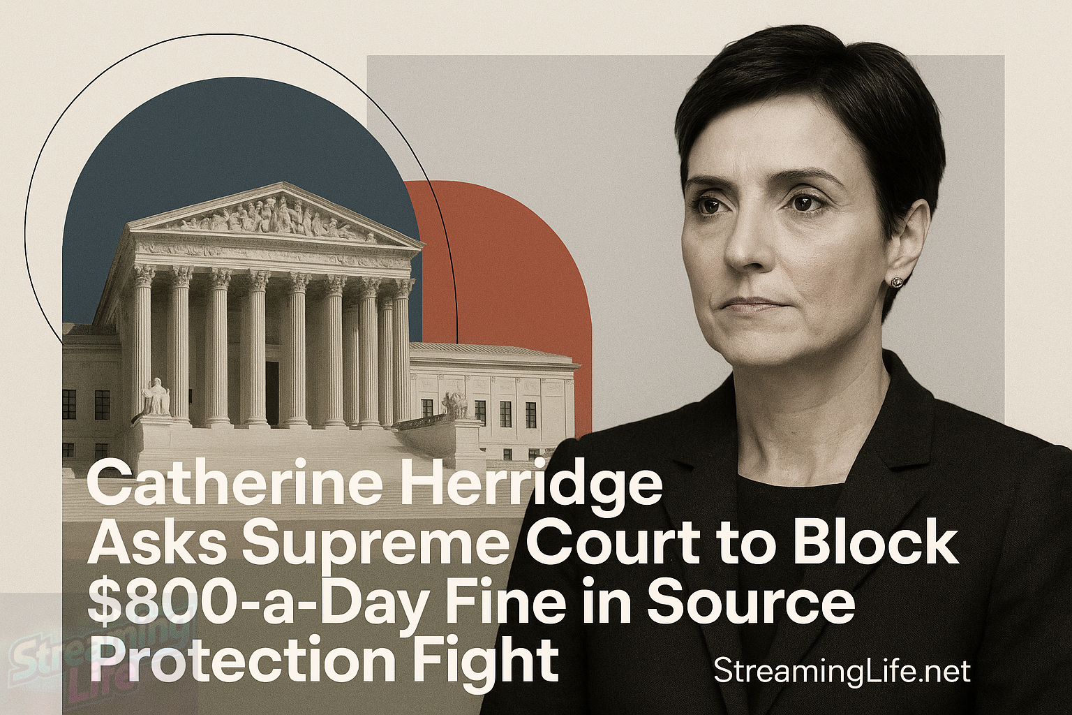 Catherine Herridge Asks Supreme Court to Block $800-a-Day Fine in Source Protection Fight