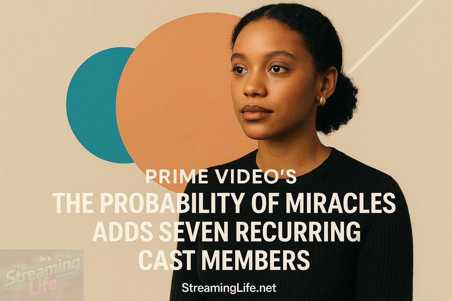 Prime Video’s The Probability of Miracles Adds Seven Recurring Cast Members