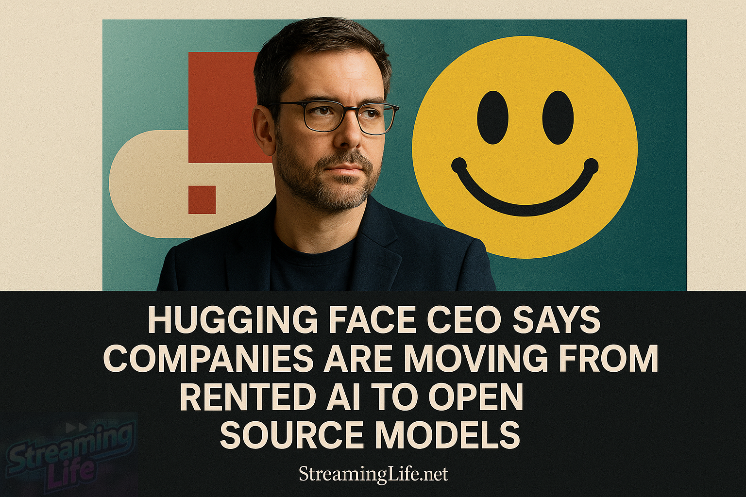 Hugging Face CEO Says Companies Are Moving From Rented AI to Open Source Models