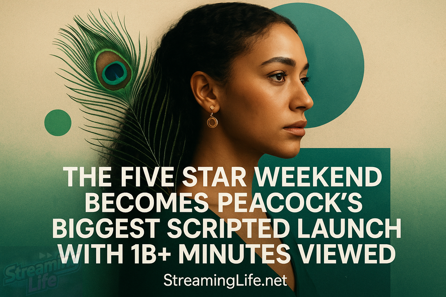 The Five Star Weekend Becomes Peacock’s Biggest Scripted Launch With 1B+ Minutes Viewed