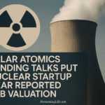 Valar Atomics Funding Talks Put Nuclear Startup Near Reported $6B Valuation