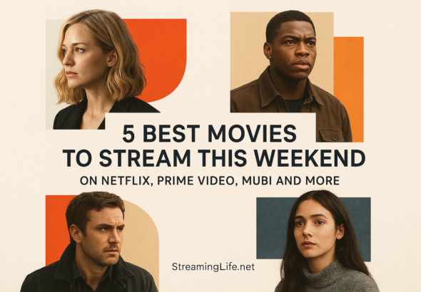 5 Best Movies to Stream This Weekend on Netflix, Prime Video, MUBI and More