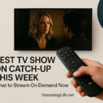 Best TV Shows on Catch-Up This Week: What to Stream On Demand Now