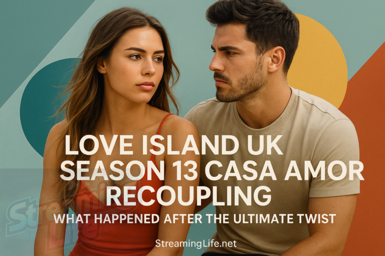 Love Island UK Season 13 Casa Amor Recoupling: What Happened After the Ultimate Twist