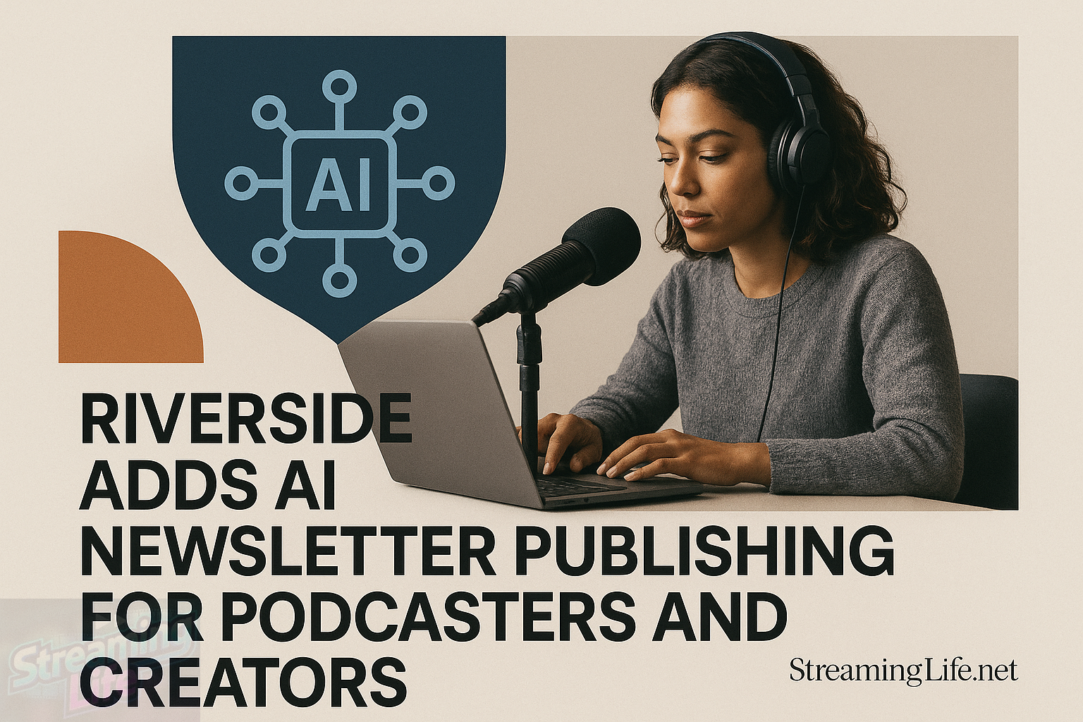 Riverside Adds AI Newsletter Publishing for Podcasters and Creators