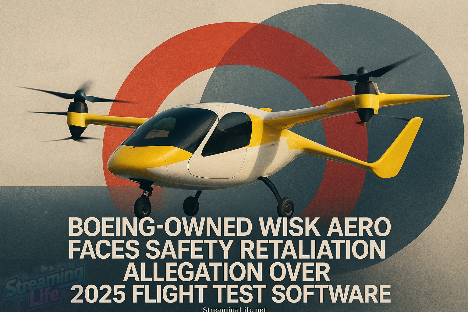 Boeing-Owned Wisk Aero Faces Safety Retaliation Allegation Over 2025 Flight Test Software