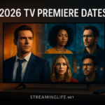 2026 TV Premiere Dates: New and Returning Shows Coming to Streaming, Broadcast and Cable