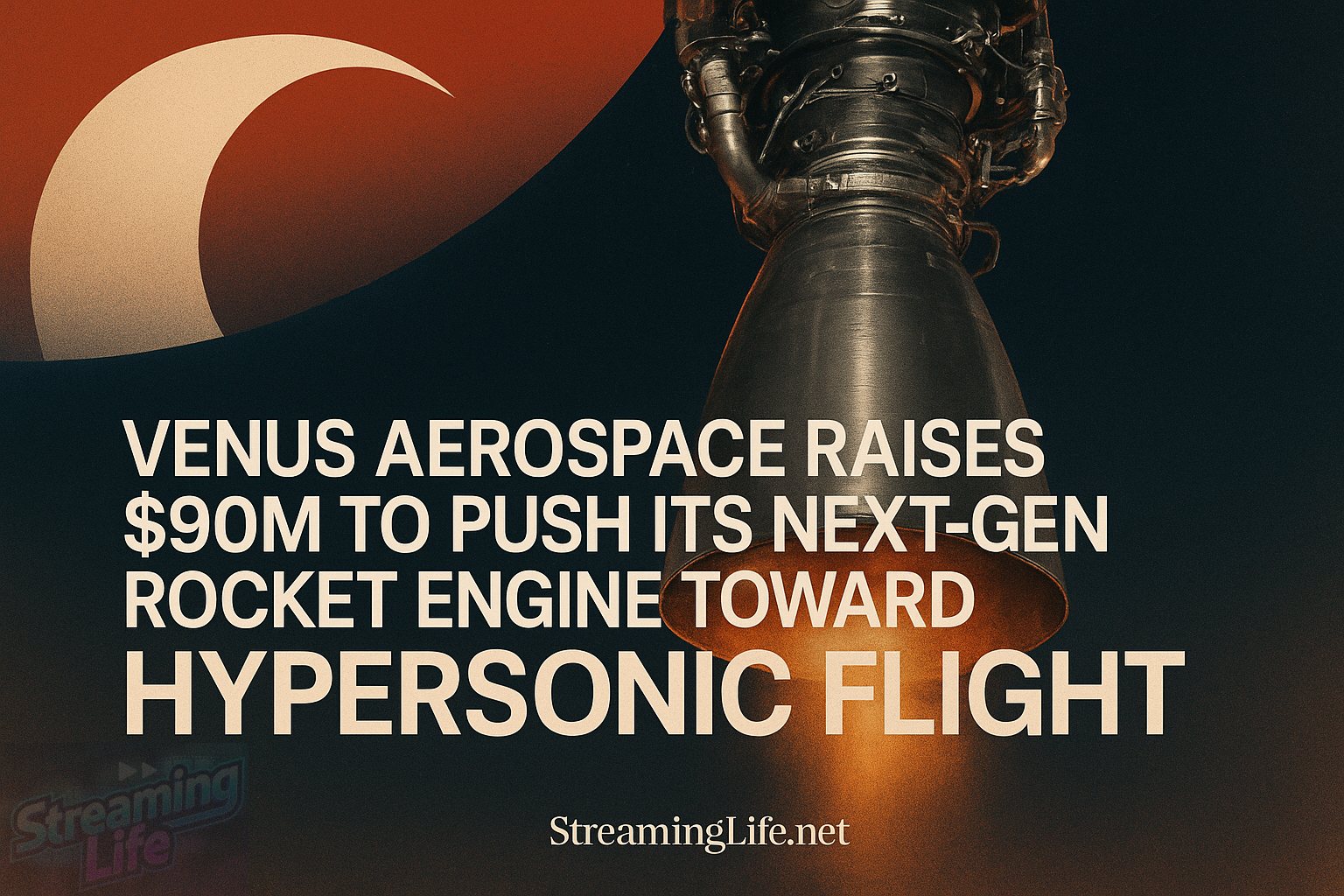 Venus Aerospace Raises $90M to Push Its Next-Gen Rocket Engine Toward Hypersonic Flight