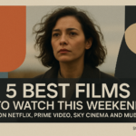 5 Best Films to Watch This Weekend on Netflix, Prime Video, Sky Cinema and MUBI