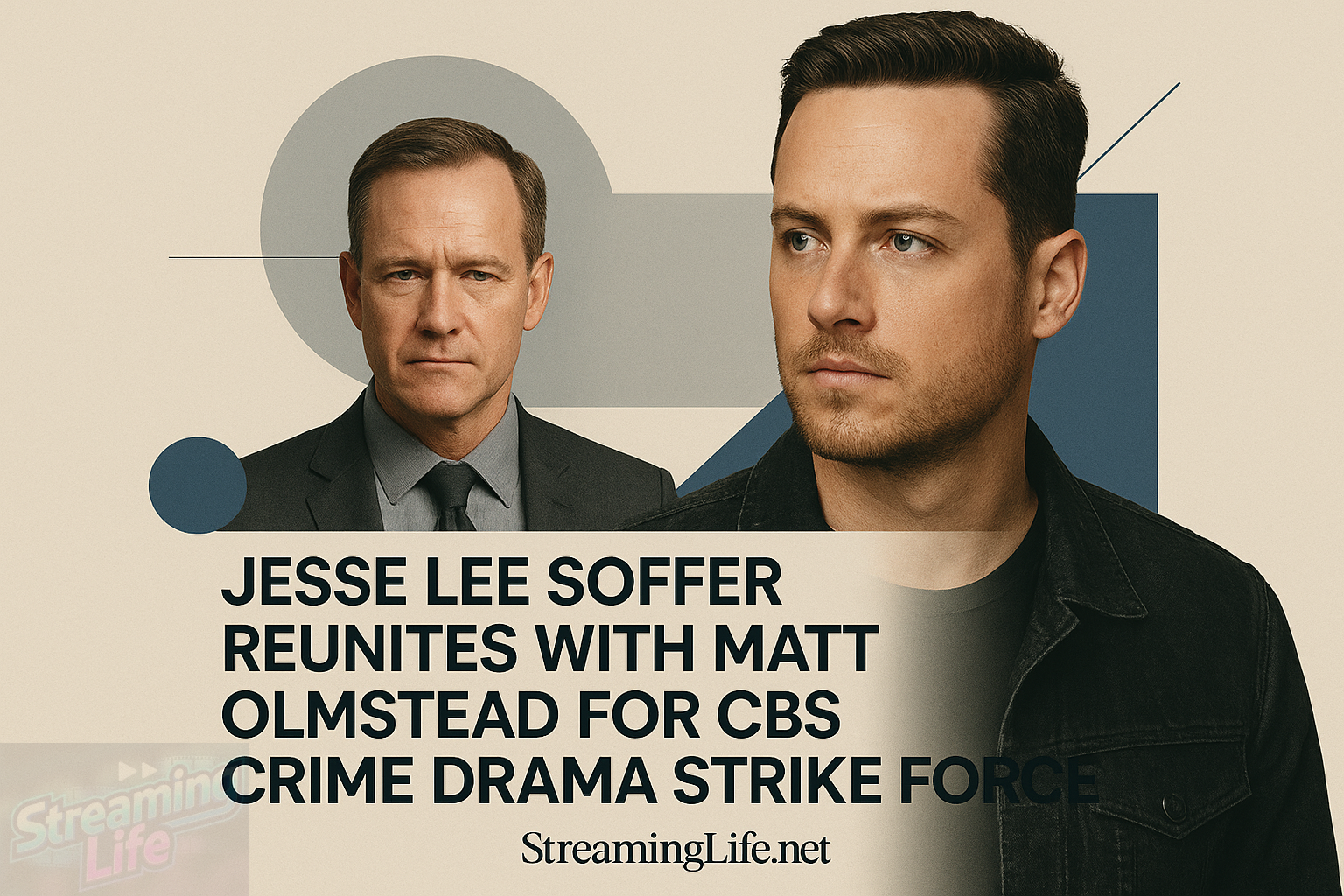 Jesse Lee Soffer Reunites With Matt Olmstead for CBS Crime Drama Strike Force