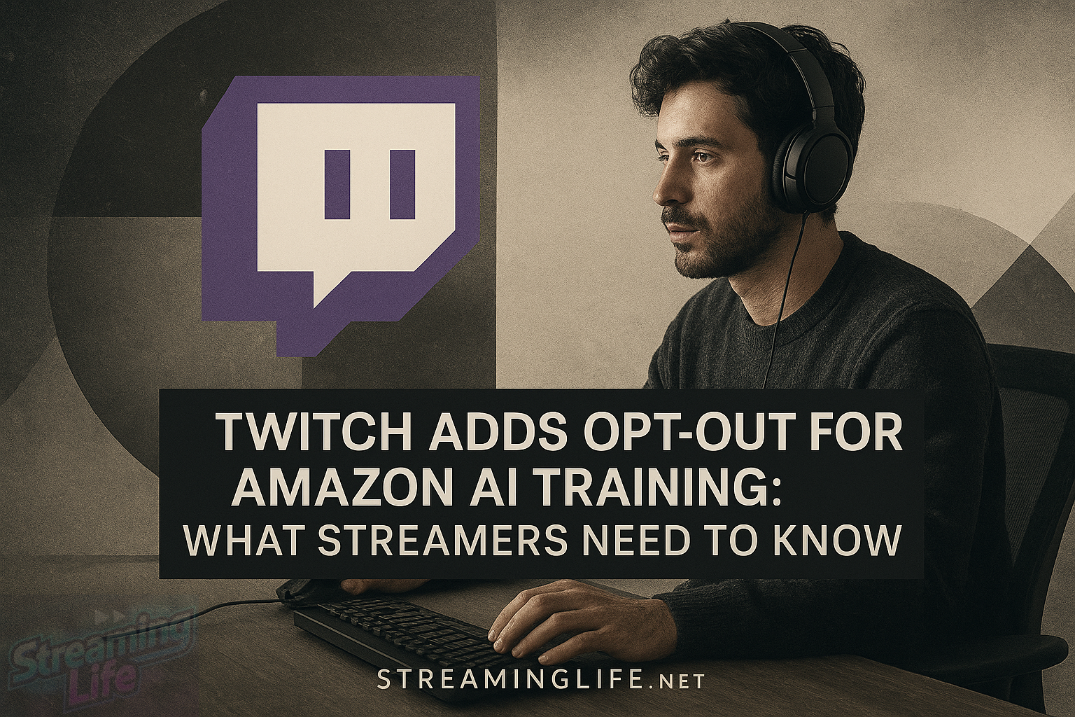 Twitch Adds Opt-Out for Amazon AI Training: What Streamers Need to Know