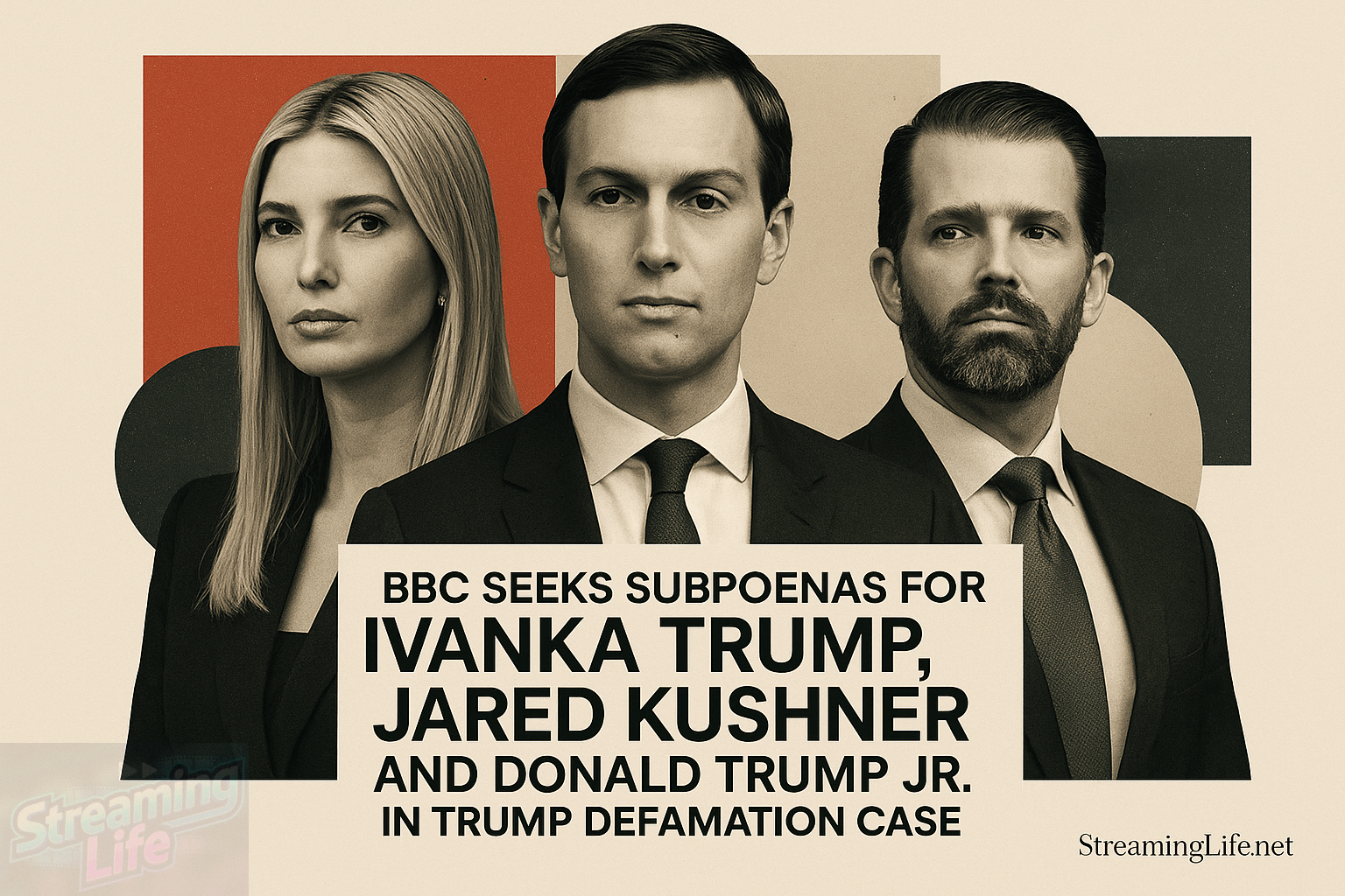 BBC Seeks Subpoenas for Ivanka Trump, Jared Kushner and Donald Trump Jr. in Trump Defamation Case