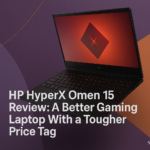 HP HyperX Omen 15 Review: A Better Gaming Laptop With a Tougher Price Tag