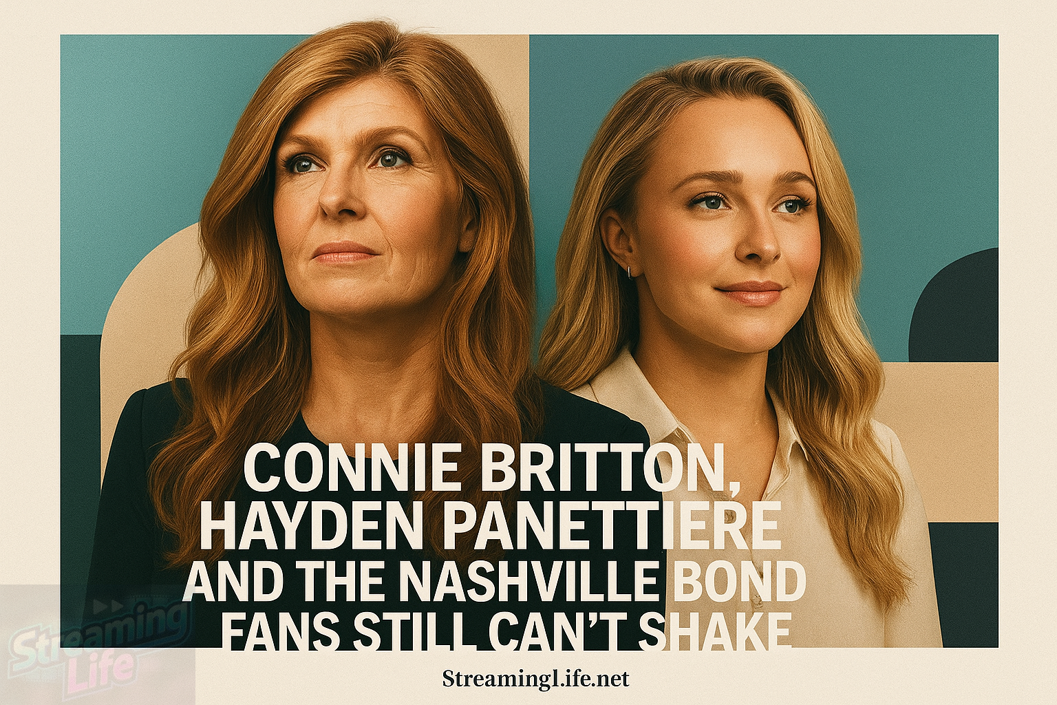 Connie Britton, Hayden Panettiere and the Nashville Bond Fans Still Can’t Shake