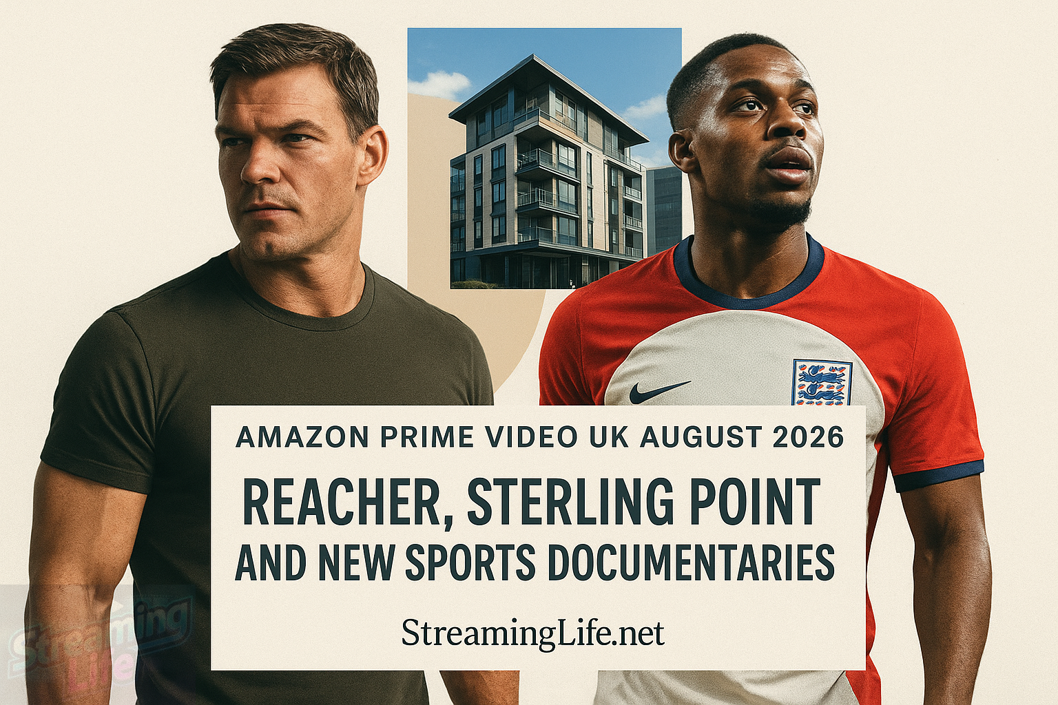 Amazon Prime Video UK August 2026: Reacher, Sterling Point and New Sports Documentaries