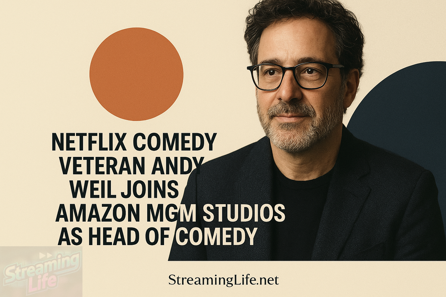 Netflix Comedy Veteran Andy Weil Joins Amazon MGM Studios as Head of Comedy