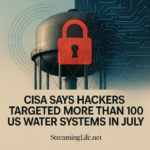 CISA Says Hackers Targeted More Than 100 US Water Systems in July
