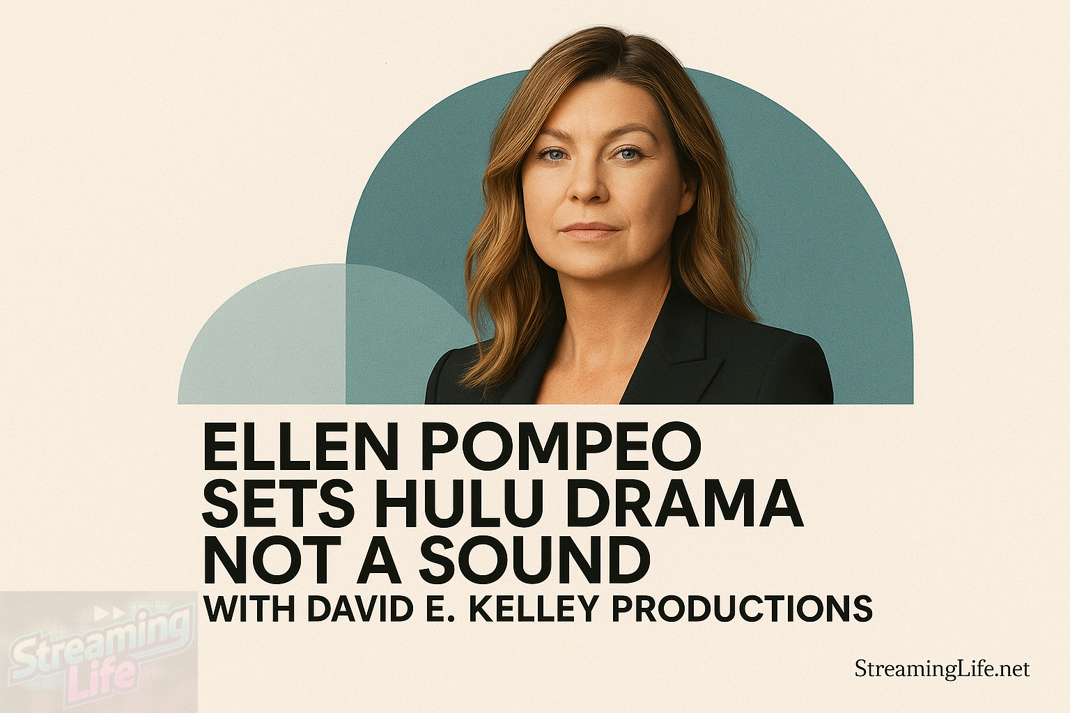 Ellen Pompeo Sets Hulu Drama Not A Sound With David E. Kelley Productions