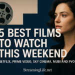 5 Best Films to Watch This Weekend on Netflix, Prime Video, Sky Cinema, MUBI and PVOD