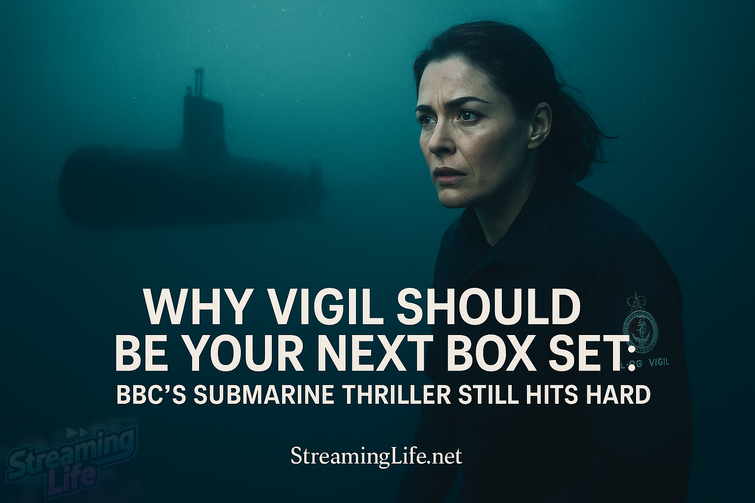 Why Vigil Should Be Your Next Box Set: BBC’s Submarine Thriller Still Hits Hard