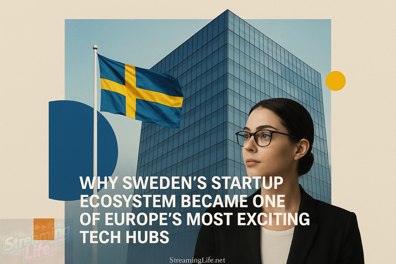 Why Sweden’s Startup Ecosystem Became One of Europe’s Most Exciting Tech Hubs
