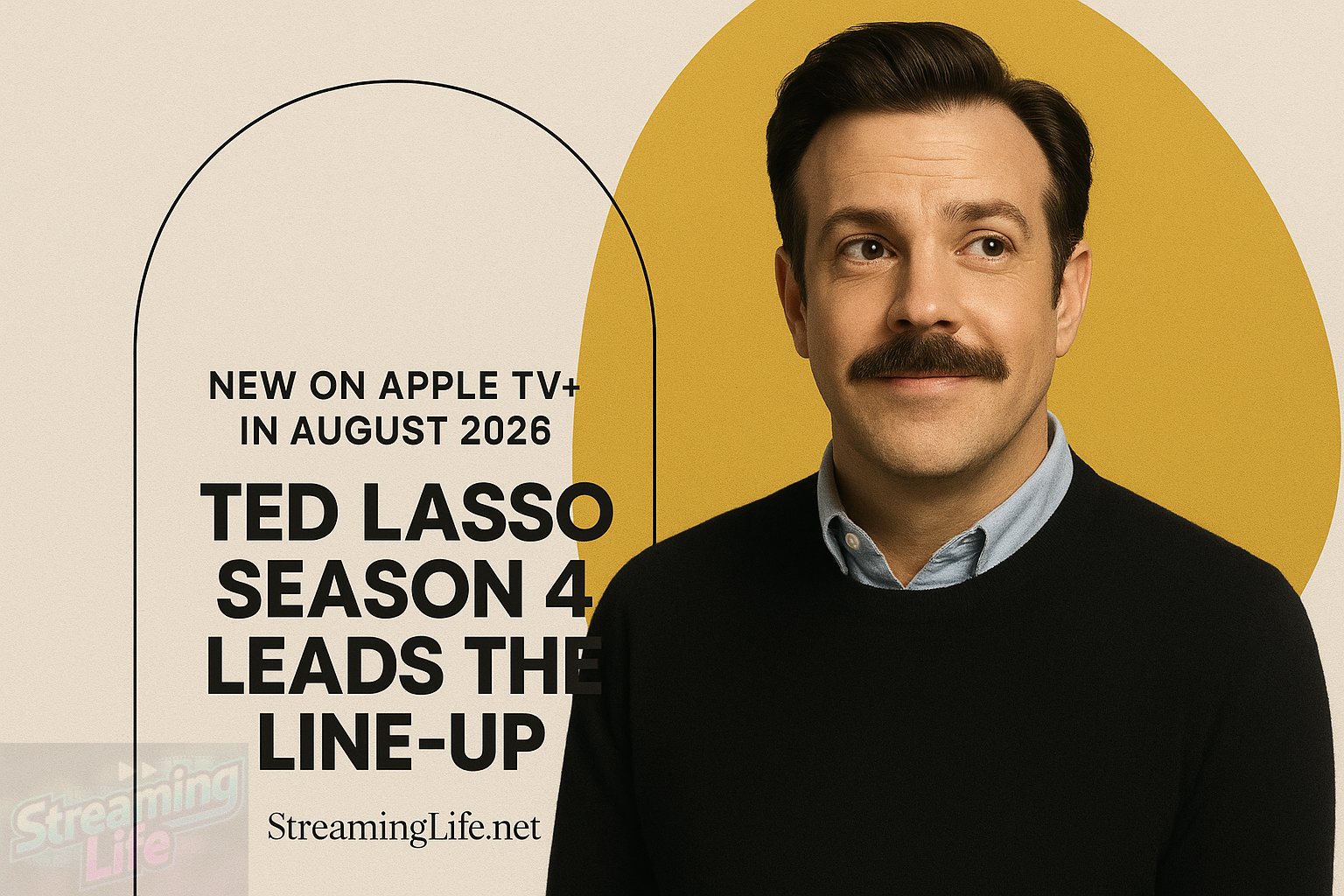 New on Apple TV+ in August 2026: Ted Lasso Season 4 Leads the Line-Up