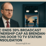 FCC Ends 39% Broadcast Ownership Cap as Brendan Carr Opens Door to TV Station Consolidation