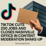 TikTok Cuts 250 Jobs and Closes Nashville Office in Content Moderation Shake-Up