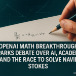OpenAI Math Breakthrough Sparks Debate Over AI, Academia, and the Race to Solve Navier-Stokes
