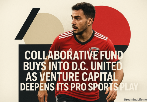 Collaborative Fund Buys Into D.C. United as Venture Capital Deepens Its Pro Sports Play