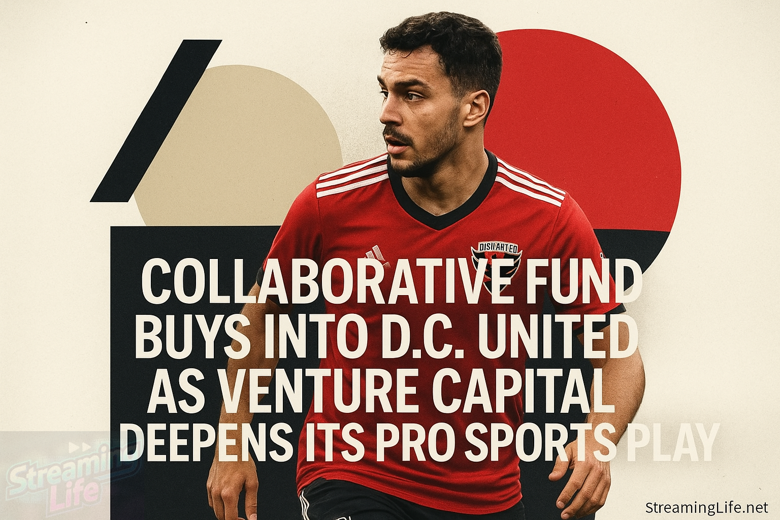 Collaborative Fund Buys Into D.C. United as Venture Capital Deepens Its Pro Sports Play
