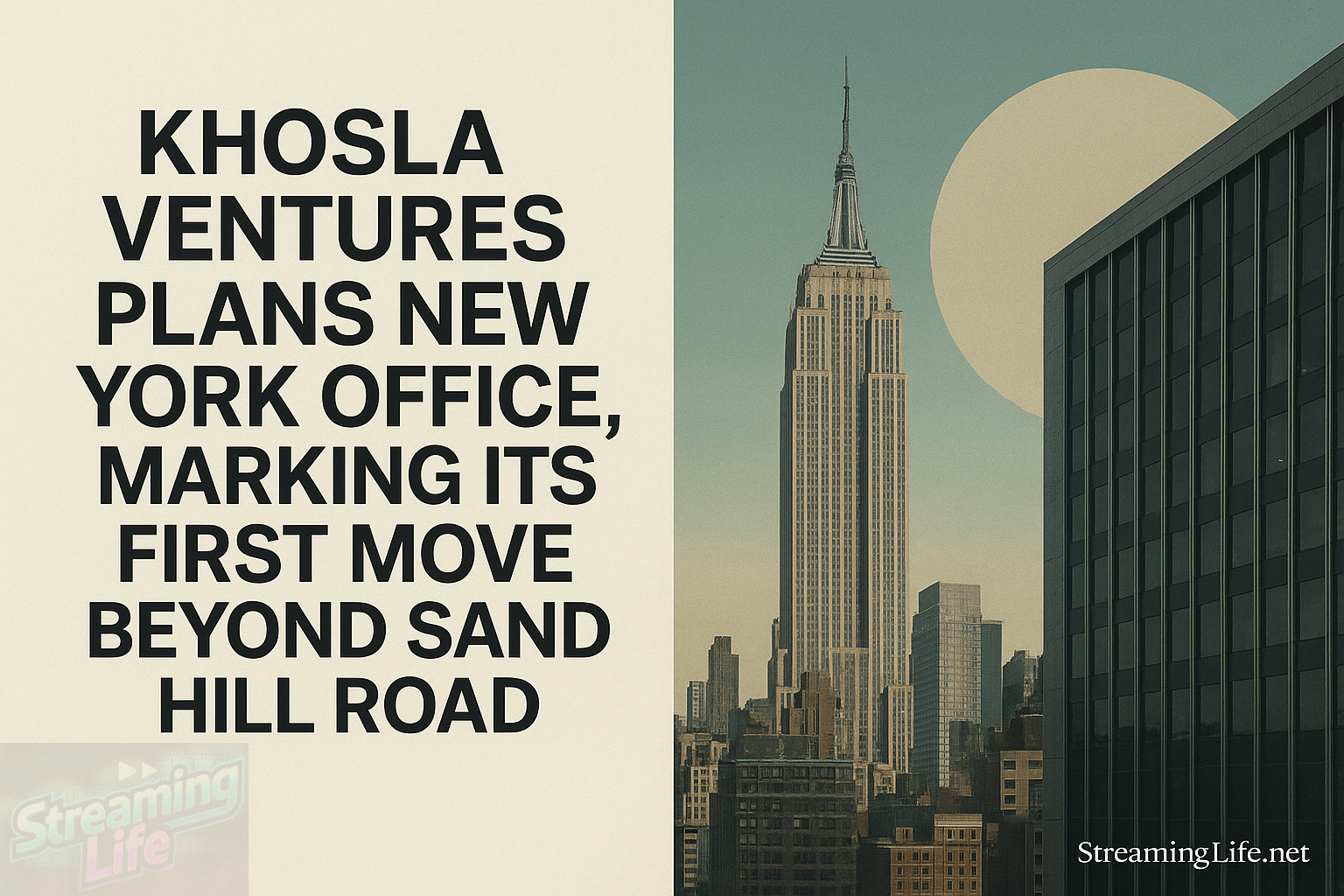 Khosla Ventures Plans New York Office, Marking Its First Move Beyond Sand Hill Road