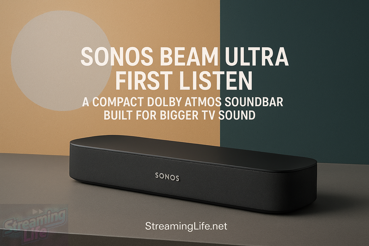 Sonos Beam Ultra First Listen: A Compact Dolby Atmos Soundbar Built for Bigger TV Sound