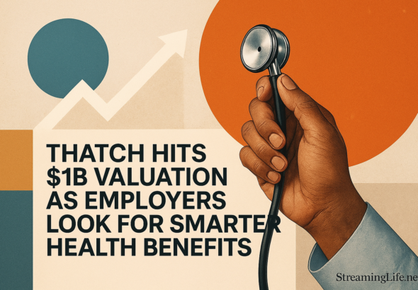 Thatch Hits $1B Valuation as Employers Look for Smarter Health Benefits