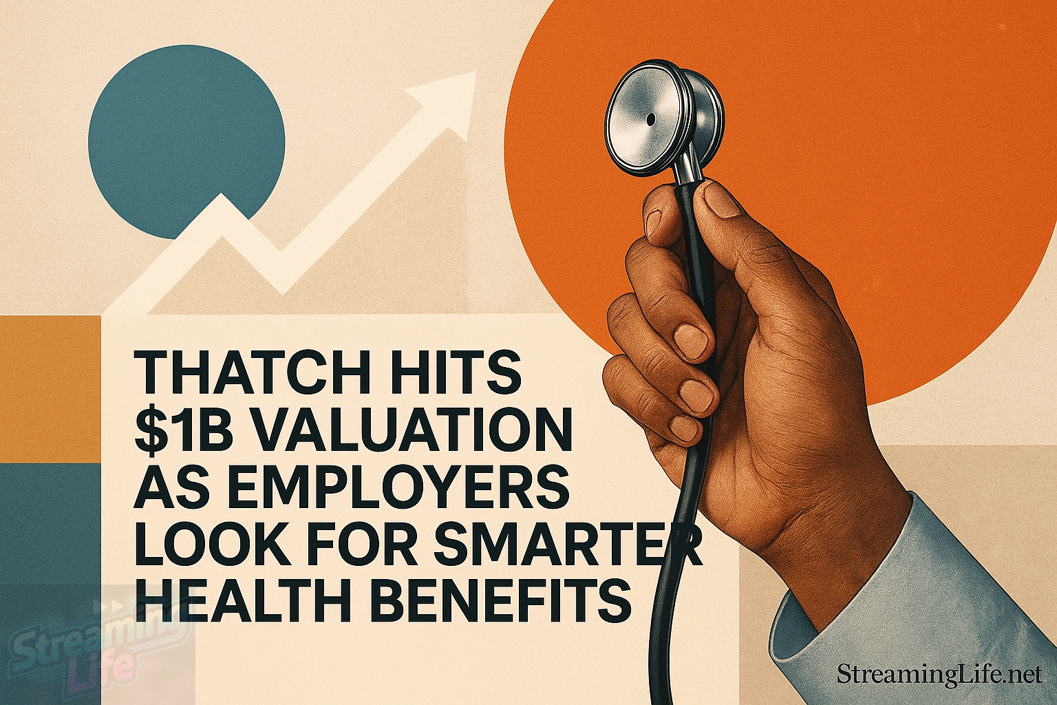 Thatch Hits $1B Valuation as Employers Look for Smarter Health Benefits