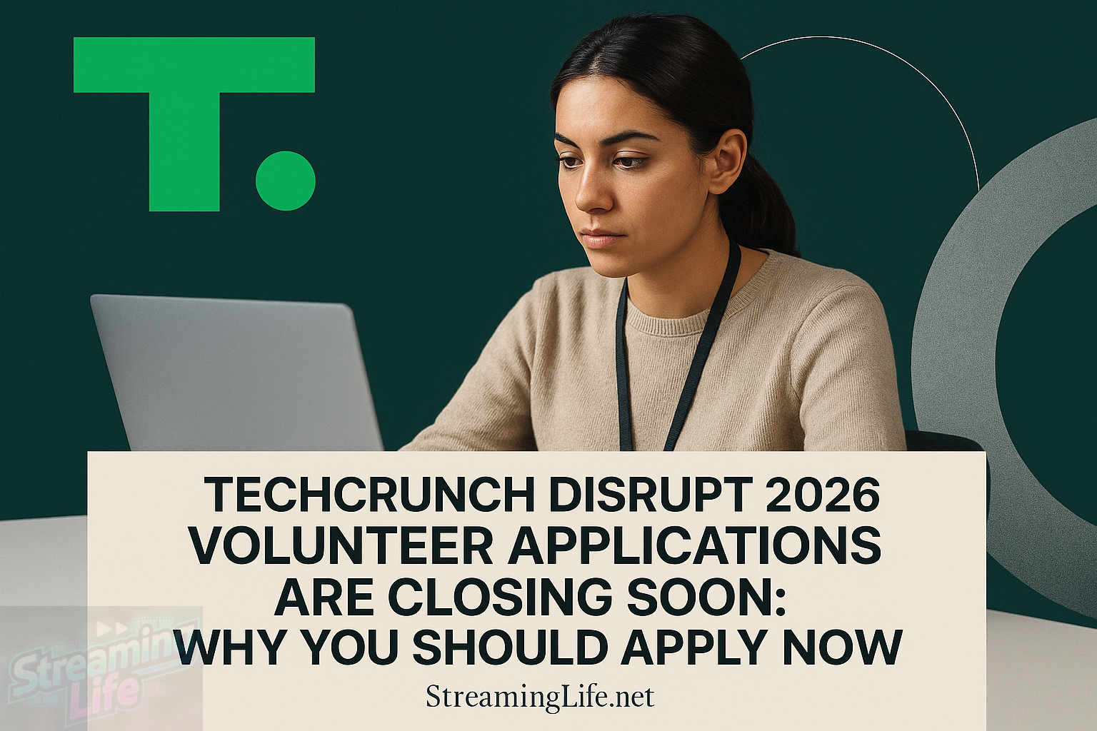TechCrunch Disrupt 2026 Volunteer Applications Are Closing Soon: Why You Should Apply Now