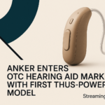 Anker Enters OTC Hearing Aid Market With First Thus-Powered Model