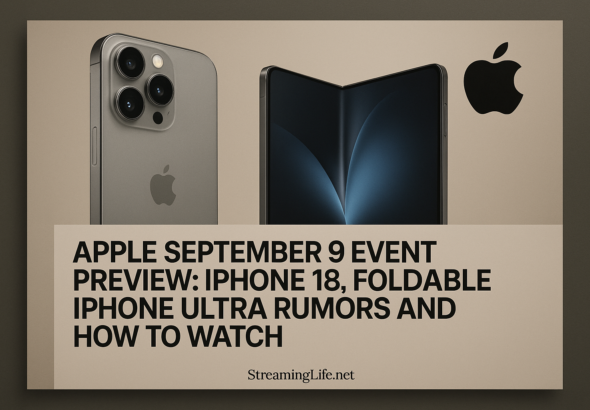 Apple September 9 Event Preview: iPhone 18, Foldable iPhone Ultra Rumors and How to Watch