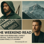 The Weekend Read: Robin Hood Reimagined, Everest Survival, Tabloid History and Glenn Powell’s TV Moment
