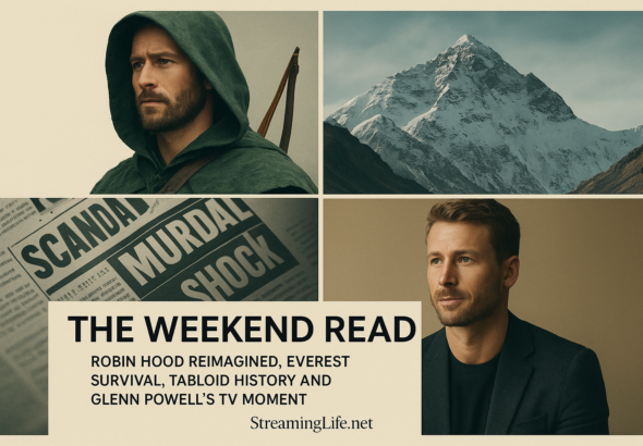 The Weekend Read: Robin Hood Reimagined, Everest Survival, Tabloid History and Glenn Powell’s TV Moment